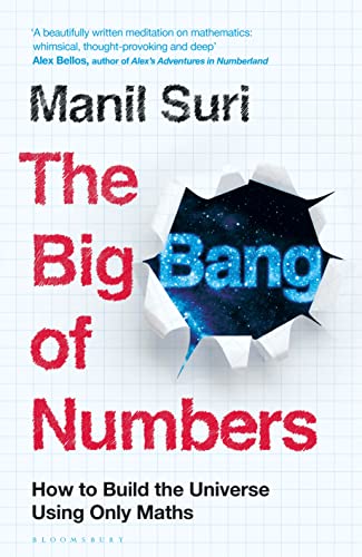 The Big Bang of Numbers How to Build the Universe Using Only Maths