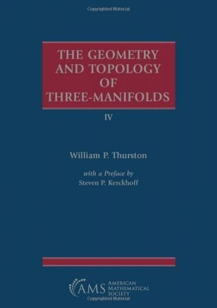 The Geometry and Topology of Three-Manifolds IV