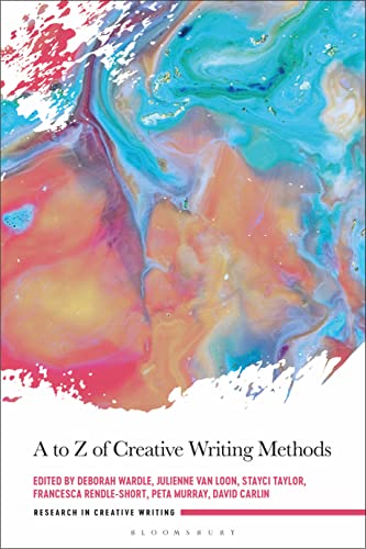 A to Z of Creative Writing Methods (Research in Creative Writing)