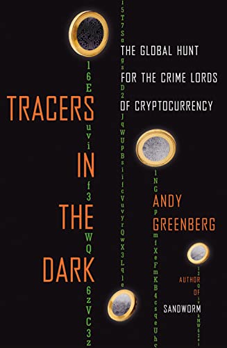 Tracers in the Dark The Global Hunt for the Crime Lords of Cryptocurrency