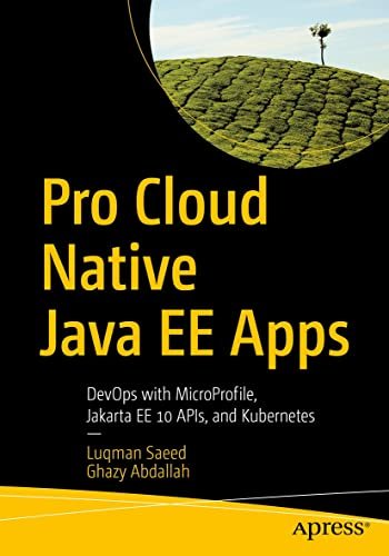 Pro Cloud Native Java EE Apps DevOps with MicroProfile, Jakarta EE 10 APIs, and Kubernetes (True PDF)