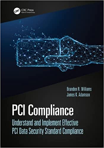 PCI Compliance Understand and Implement Effective PCI Data Security Standard Compliance, 5th Edition
