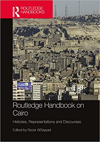 Routledge Handbook on Cairo Histories, Representations and Discourses