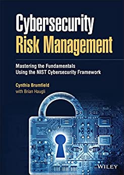 Cybersecurity Risk Management Mastering the Fundamentals using the NIST Cybersecurity Framework (True PDF)