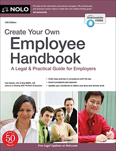 Create Your Own Employee Handbook A Legal & Practical Guide for Employers, 10th Edition