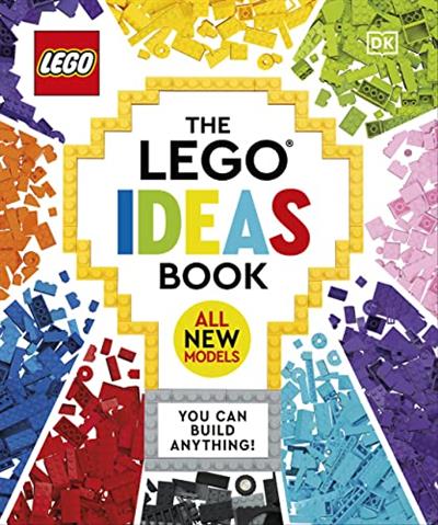 The LEGO Ideas Book New Edition You Can Build Anything!