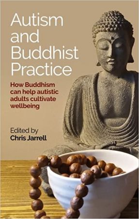 Autism and Buddhist Practice How Buddhism Can Help Autistic Adults Cultivate Wellbeing