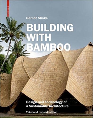 Building with Bamboo Design and Technology of a Sustainable Architecture Third and revised edition