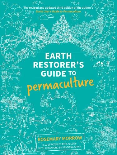 Earth Restorer's Guide to Permaculture  Revised and Expanded Edition