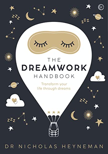 The Dreamwork Handbook Transform your life through dreams