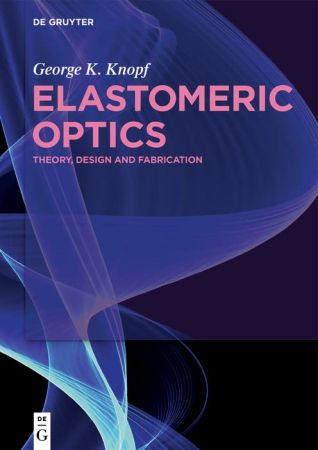 Elastomeric Optics Theory, Design, and Fabrication