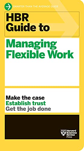 HBR Guide to Managing Flexible Work (HBR Guide Series) (True PDF)