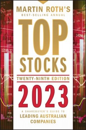 Top Stocks 2023 A Sharebuyer's Guide to Leading Australian Companies, 29th Edition