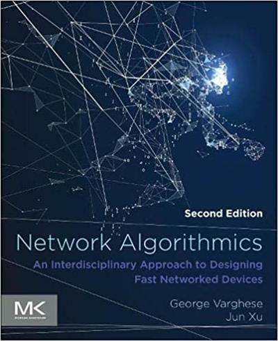 Network Algorithmics An Interdisciplinary Approach to Designing Fast Networked Devices, 2nd Edition (True PDF, EPUB)