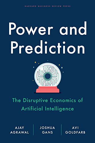 Power and Prediction The Disruptive Economics of Artificial Intelligence (True PDF)