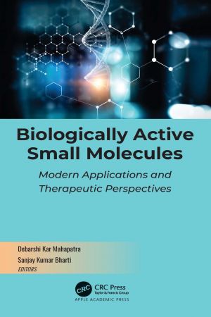 Biologically Active Small Molecules Modern Applications and Therapeutic Perspectives