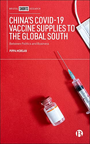 China’s COVID-19 Vaccine Supplies to the Global South Between Politics and Business