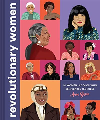 Revolutionary Women 50 Women of Color Who Reinvented the Rules