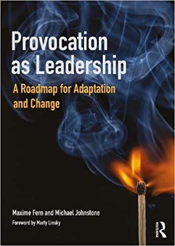 Provocation as Leadership A Roadmap for Adaptation and Change