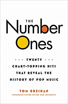 The Number Ones Twenty Chart-Topping Hits That Reveal the History of Pop Music