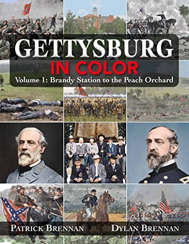 Gettysburg in Color Volume 1 Brandy Station to the Peach Orchard