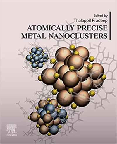 Atomically Precise Metal Nanoclusters, 1st Edition