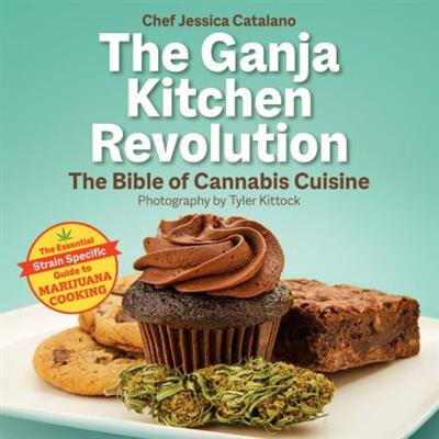 The Ganja Kitchen Revolution The Bible of Cannabis Cuisine, 2nd Edition