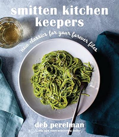 Smitten Kitchen Keepers New Classics for Your Forever Files