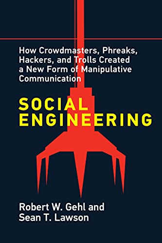 Social Engineering How Crowdmasters, Phreaks, Hackers, and Trolls Created a New Form of Manipulativ e Communication (True PDF)