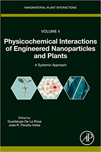 Physicochemical Interactions of Engineered Nanoparticles and Plants A Systemic Approach