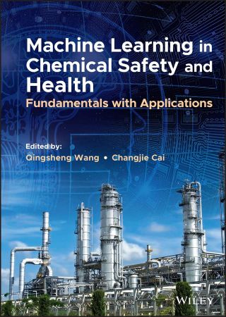 Machine Learning in Chemical Safety and Health Fundamentals with Applications