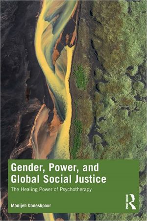 Gender, Power, and Global Social Justice The Healing Power of Psychotherapy