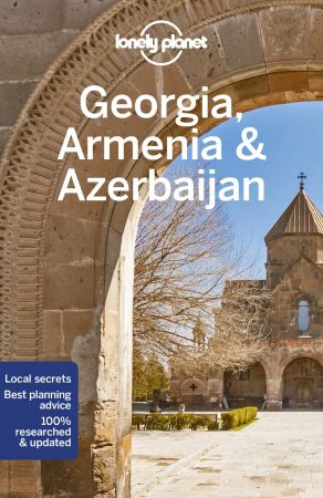 Lonely Planet Georgia, Armenia & Azerbaijan, 7th Edition (Travel Guide)