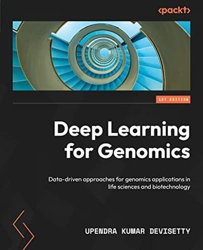 Deep Learning for Genomics Data-driven approaches for genomics applications in life sciences