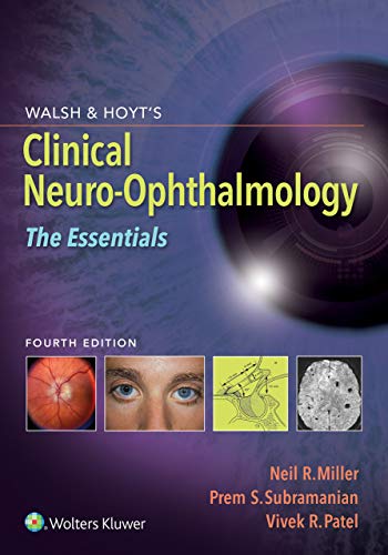 Walsh & Hoyt's Clinical Neuro-Ophthalmology The Essentials, 4th Edition