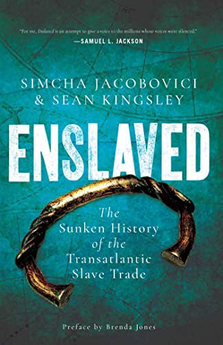 Enslaved The Sunken History of the Transatlantic Slave Trade
