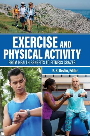 Exercise and Physical Activity From Health Benefits to Fitness Crazes