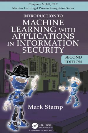 Introduction to Machine Learning with Applications in Information Security, 2nd Edition