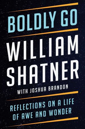 Boldly Go Reflections on a Life of Awe and Wonder