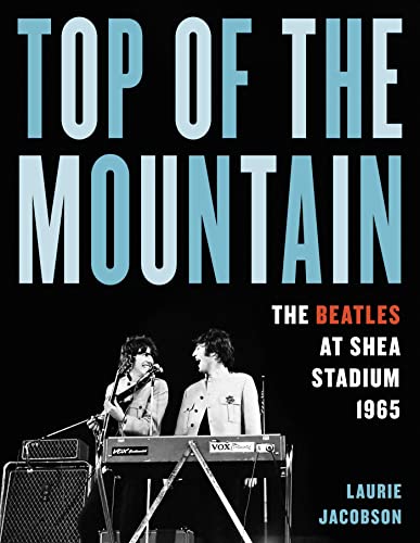 Top of the Mountain The Beatles at Shea Stadium 1965