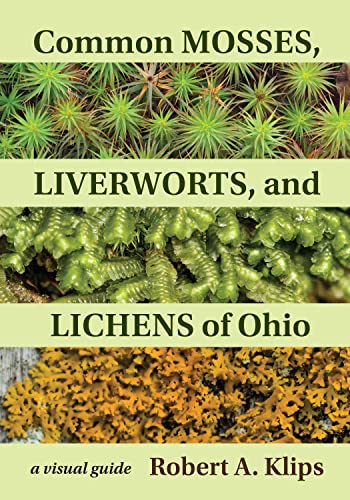 Common Mosses, Liverworts, and Lichens of Ohio A Visual Guide