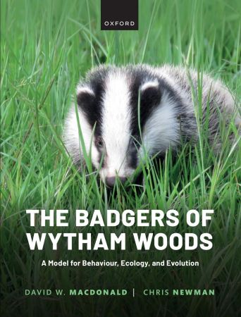 The Badgers of Wytham Woods  A Model for Behaviour, Ecology, and Evolution