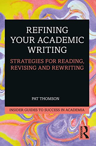 Refining Your Academic Writing Strategies for Reading, Revising and Rewriting