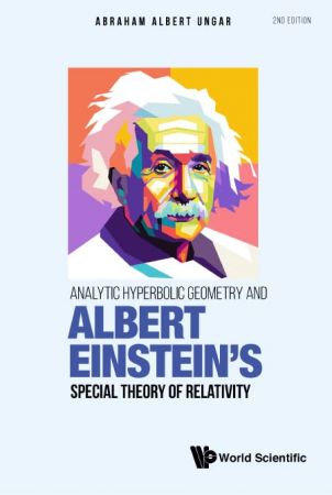 Analytic Hyperbolic Geometry and Albert Einstein's Special Theory of Relativity, 2nd Edition