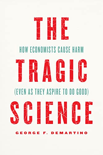 The Tragic Science How Economists Cause Harm (Even as They Aspire to Do Good) (True EPUB)