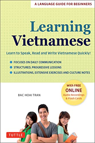 Learning Vietnamese Learn to Speak, Read and Write Vietnamese Quickly! (Free Online Audio & Flash Cards)