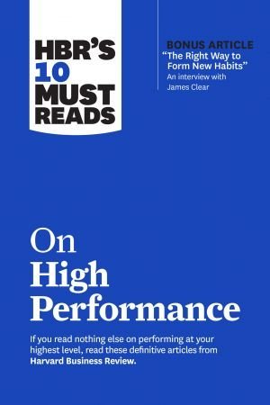 HBR’s 10 Must Reads on High Performance (HBR’s 10 Must Reads) (True PDF)