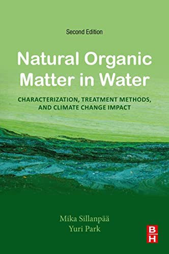 Natural Organic Matter in Water Characterization, Treatment Methods, and Climate change Impact, 2nd Edition