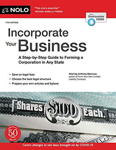 Incorporate Your Business A Step-by-Step Guide to Forming a Corporation in Any State, 11th Edition