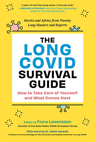 The Long COVID Survival Guide How to Take Care of Yourself and What Comes Next—Stories and Advice from Twenty